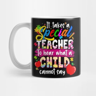 It Takes A Special Teacher To Hear What A Child Cannot Say Mug